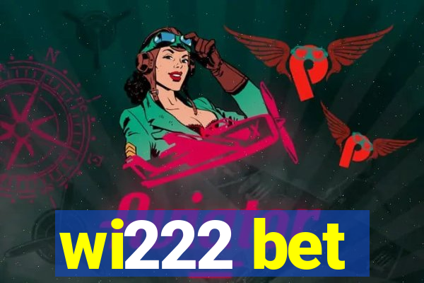 wi222 bet